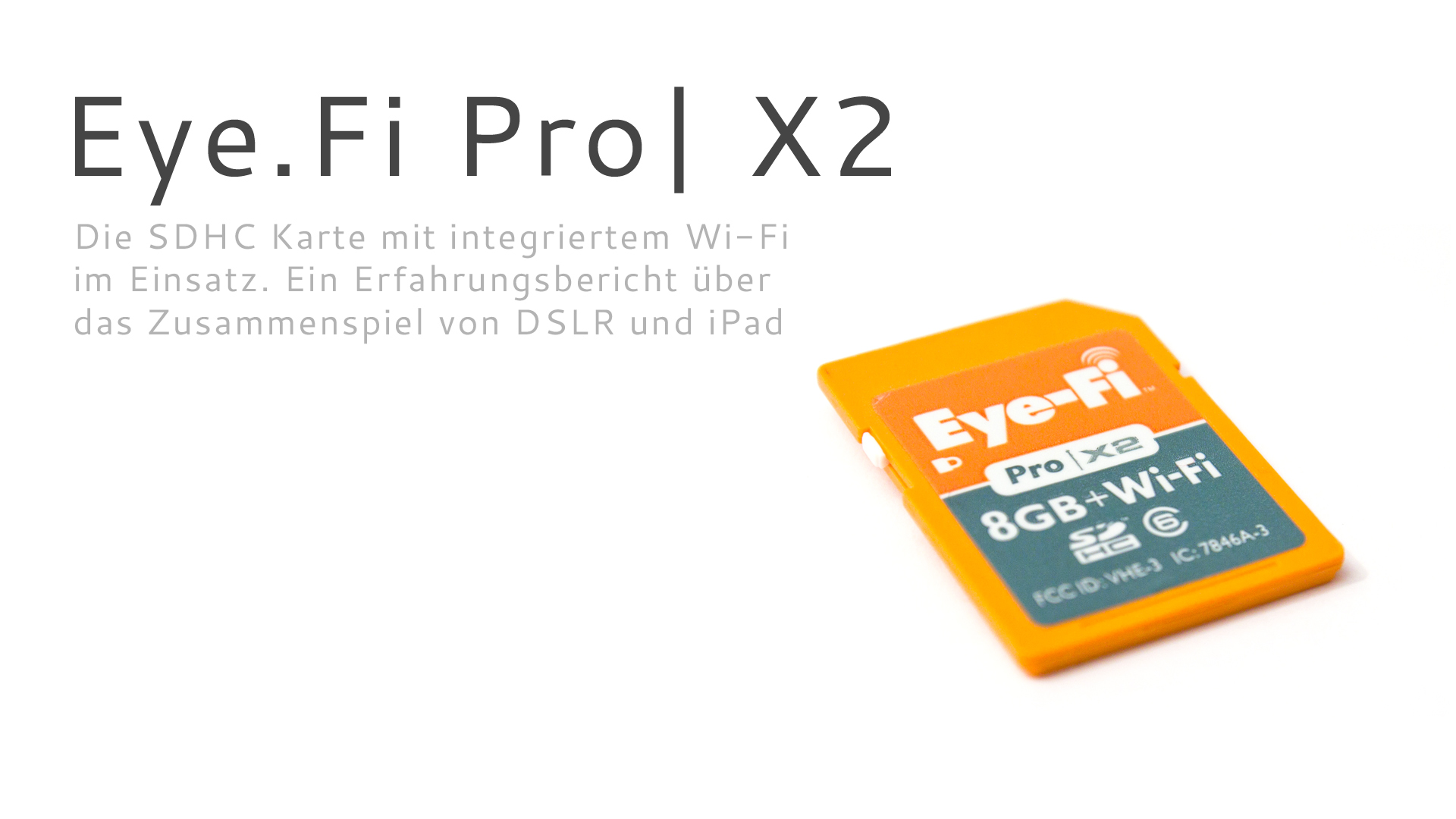 Eye-fi und Apple iPad – Die SDHC Karte im Zusammenspiel – Ein Erfahrungsbericht