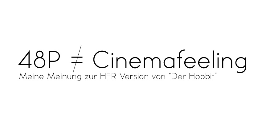 Der Hobbit in der 48p HFR Version – Mein Eindruck